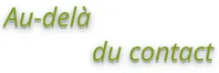 Au-delà du Contact Richard Girard