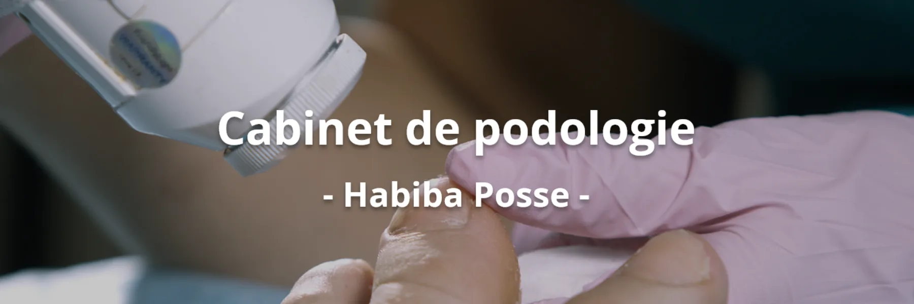 Posse Habiba | Cabinet de Podologie